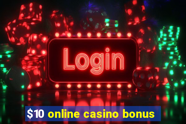 $10 online casino bonus