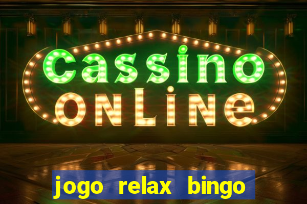 jogo relax bingo realmente paga