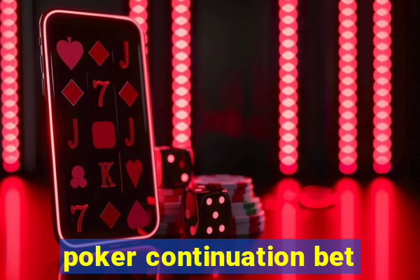 poker continuation bet