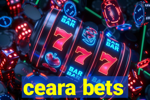 ceara bets