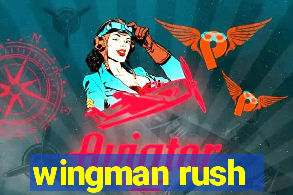 wingman rush