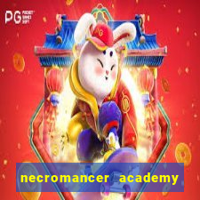 necromancer academy and the genius summoner 99