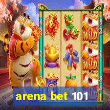 arena bet 101