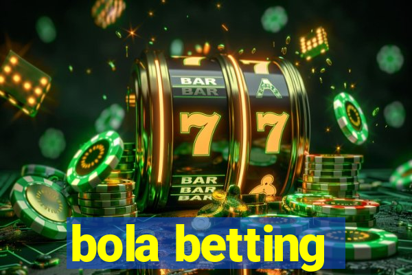 bola betting