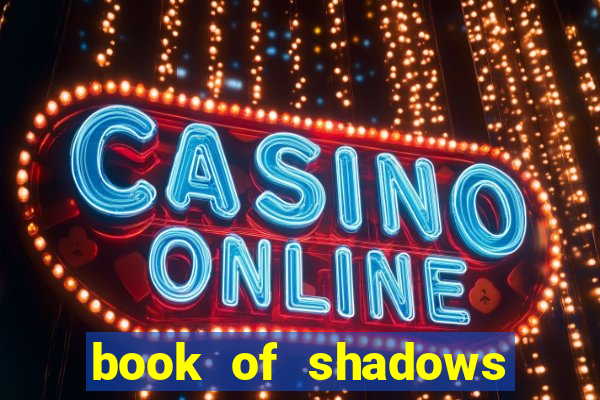 book of shadows slot machine