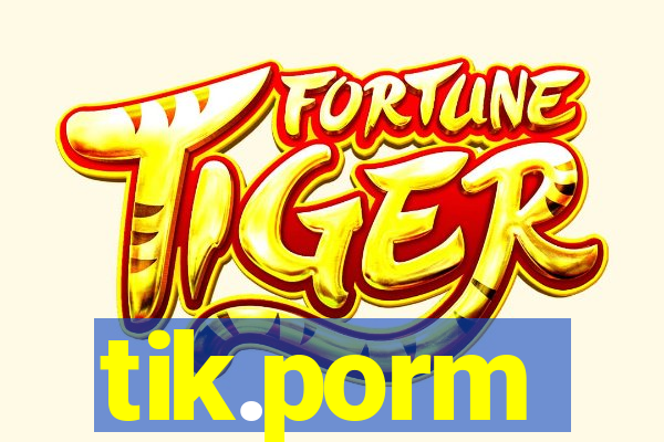 tik.porm