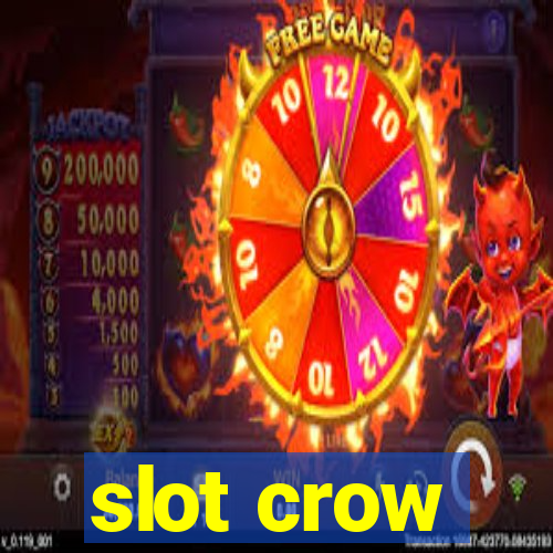 slot crow