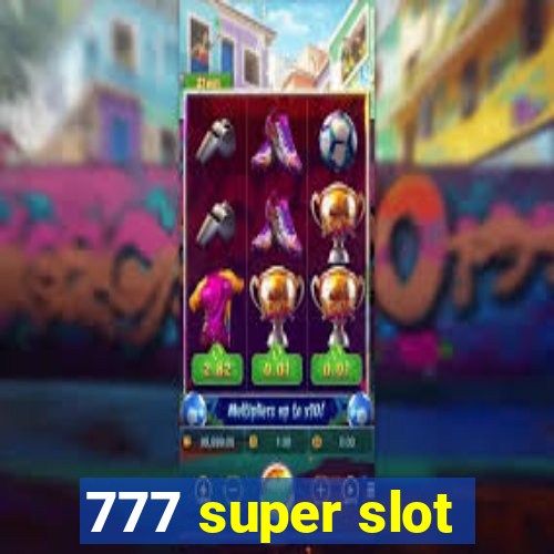 777 super slot