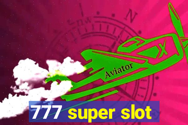 777 super slot