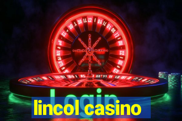 lincol casino