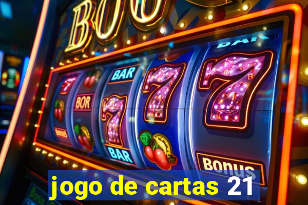 jogo de cartas 21