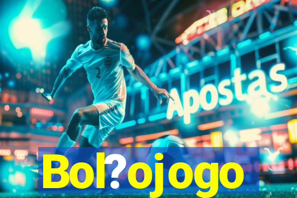 Bol?ojogo