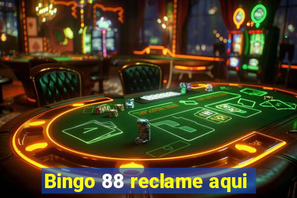 Bingo 88 reclame aqui