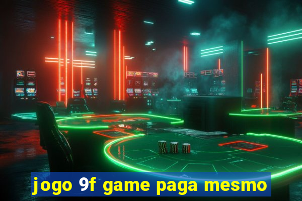 jogo 9f game paga mesmo