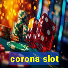 corona slot