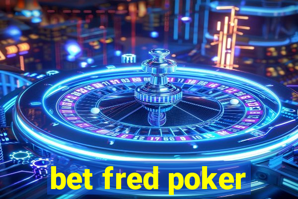 bet fred poker