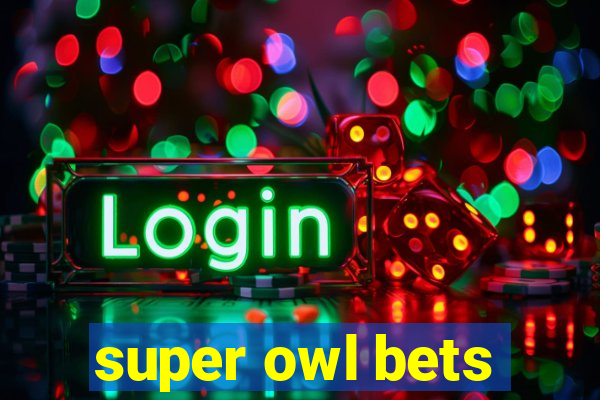 super owl bets