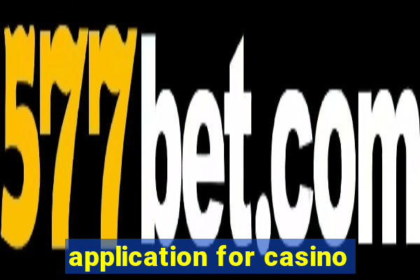 application for casino