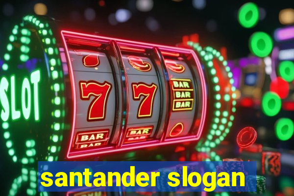 santander slogan