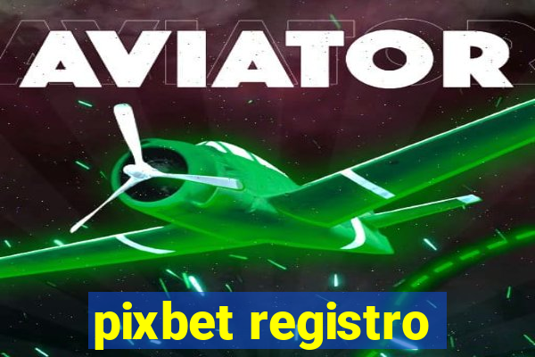 pixbet registro