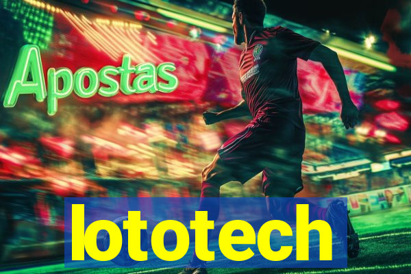 lototech