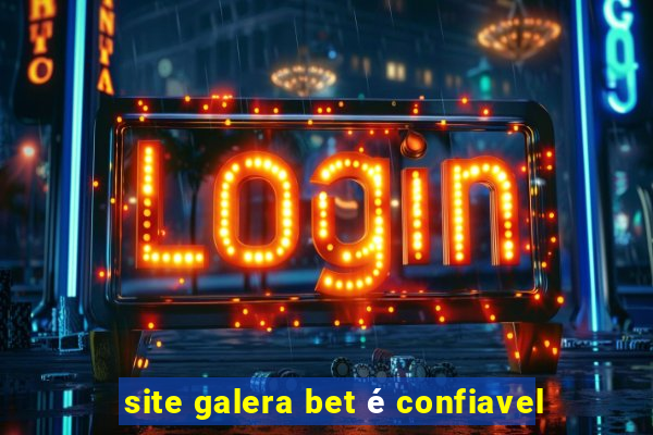 site galera bet é confiavel