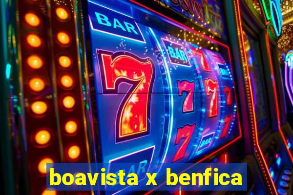 boavista x benfica