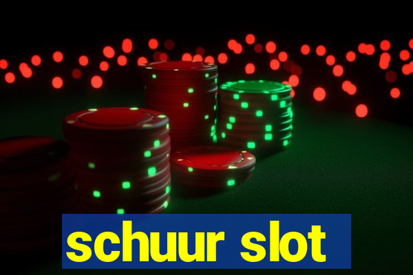 schuur slot