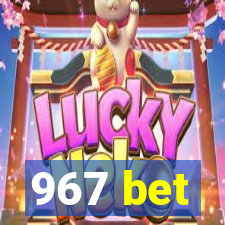 967 bet