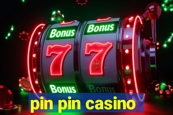 pin pin casino