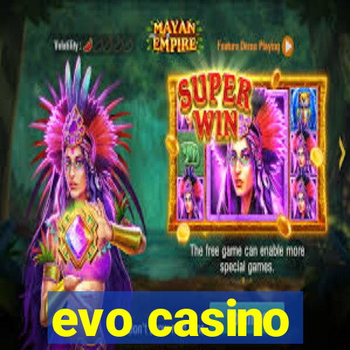 evo casino