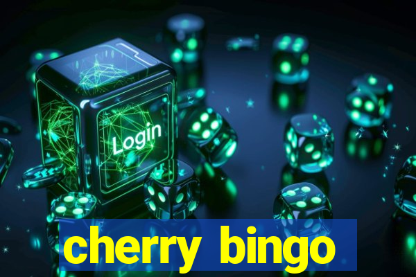 cherry bingo