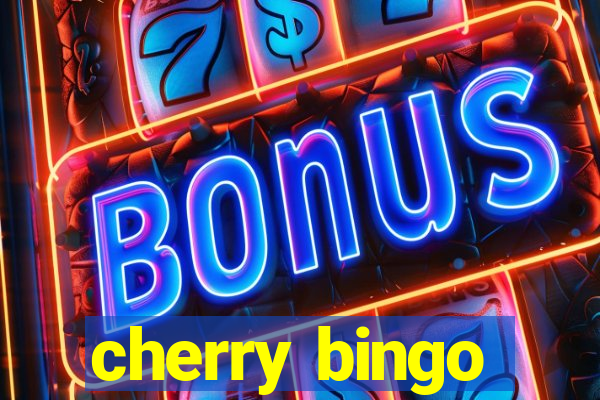 cherry bingo