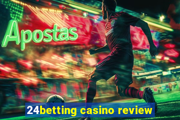 24betting casino review