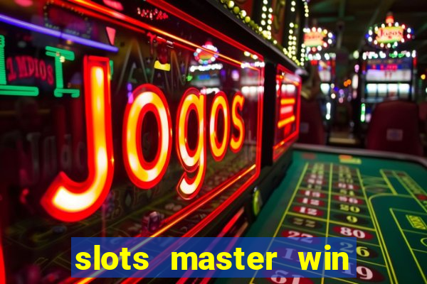 slots master win real money