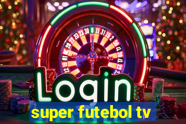 super futebol tv