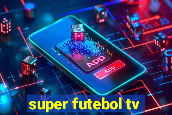 super futebol tv