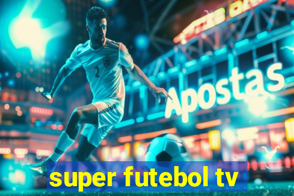 super futebol tv