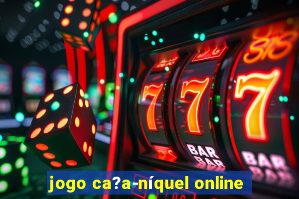 jogo ca?a-níquel online