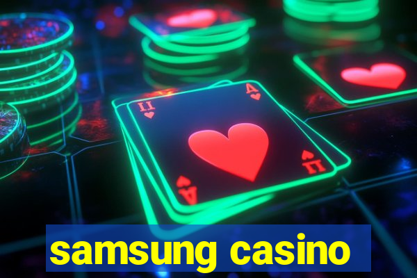 samsung casino