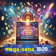 mega-sena 1800