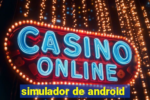 simulador de android