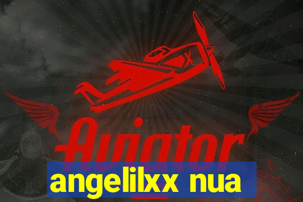 angelilxx nua