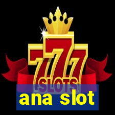 ana slot