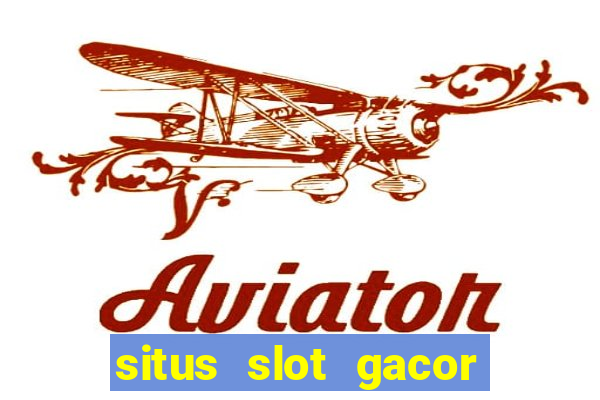 situs slot gacor pasti menang