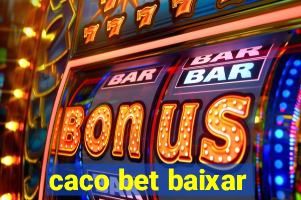 caco bet baixar