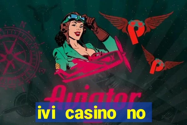 ivi casino no deposit bonus codes