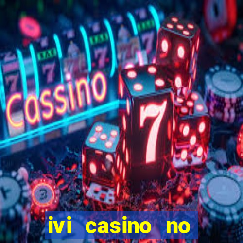 ivi casino no deposit bonus codes