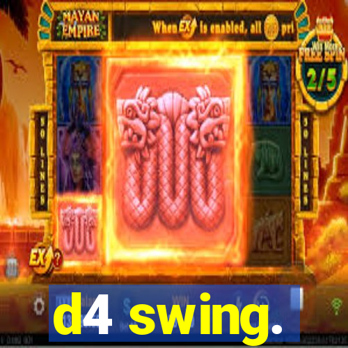 d4 swing.