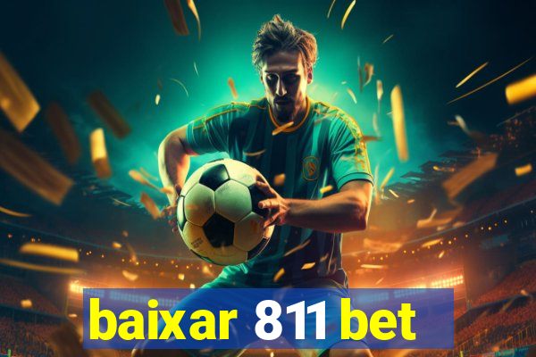 baixar 811 bet